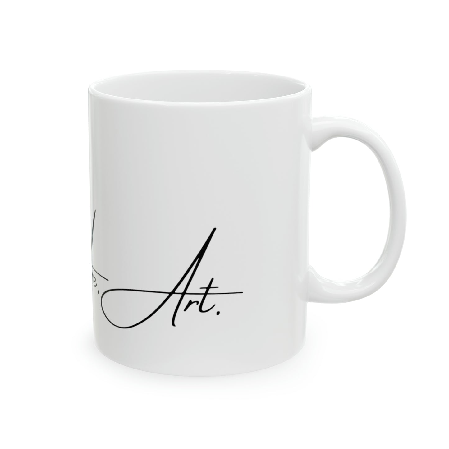 "You. Are. Art." Ceramic Mug 11oz