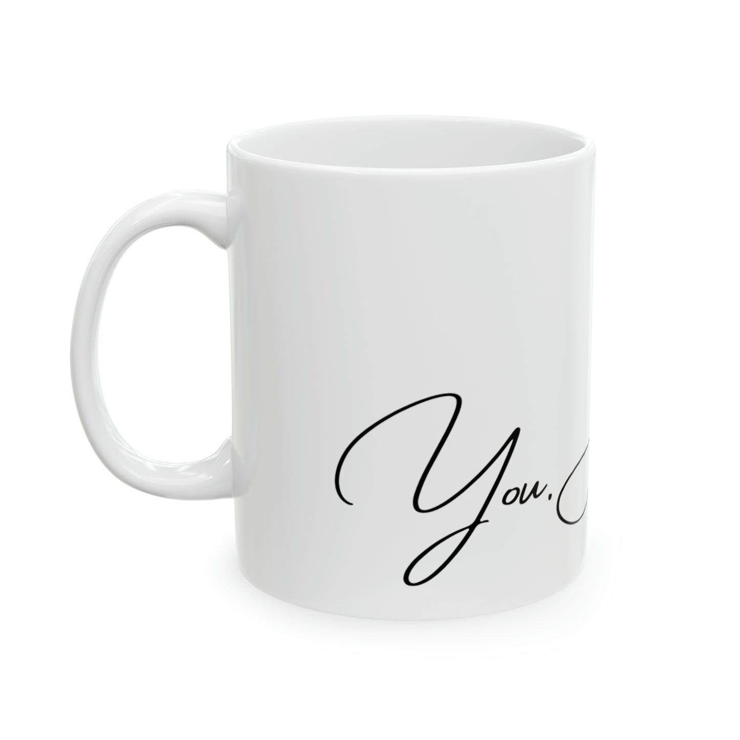 "You. Are. Art." Ceramic Mug 11oz