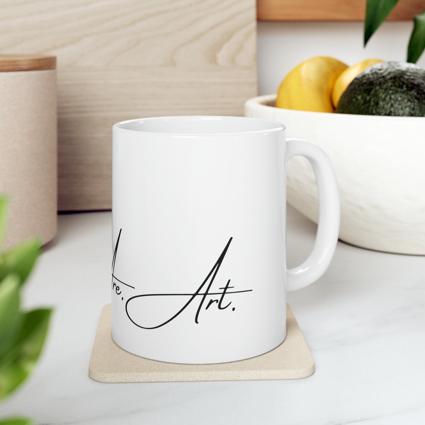 "You. Are. Art." Ceramic Mug 11oz